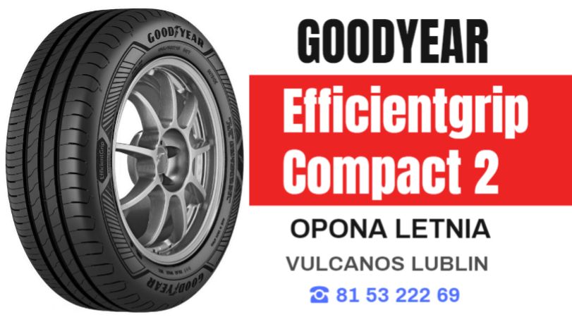 Opony letnie Goodyear Efficientgrip Compact 2 Lublin