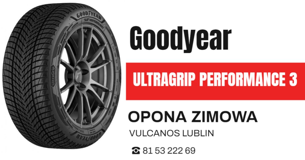 opony zimowe Goodyear ULTRAGRIP PERFORMANCE 3 Lublin