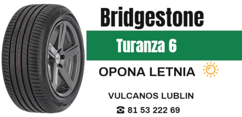 opony letnie Bridgestone Turanza 6 Lublin