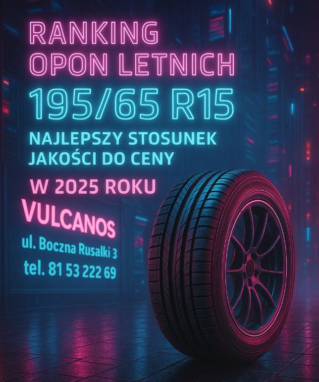 Ranking opon letnich 195 65 R15 najlepszy stosunek jakości do ceny